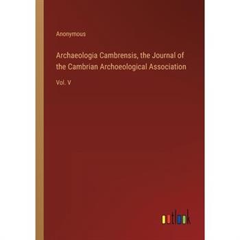 Archaeologia Cambrensis, the Journal of the Cambrian Archoeological Association