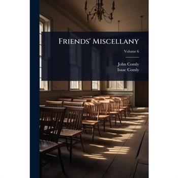 Friends’ Miscellany