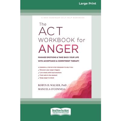 The ACT Workbook for Anger