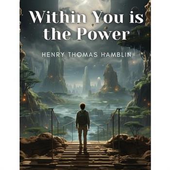 Within You is the Power Within You is the Power