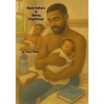 Black Fathers & Strong Beginnings