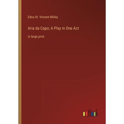 Aria da Capo; A Play in One Act