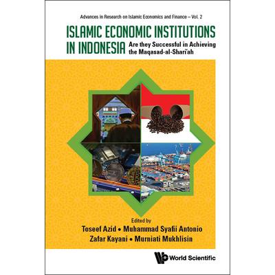 Islamic Economic Institutions in Indonesia: Are They Successful in Achieving the Maqasad-Al-Shari’ah