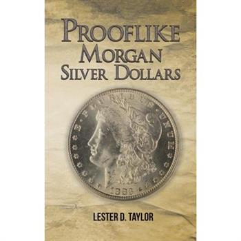 Prooflike Morgan Silver Dollars
