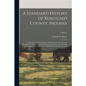 A Standard History of Kosciusko County, Indiana