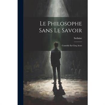Le Philosophe Sans Le Savoir