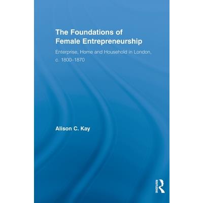 The Foundations of Female Entrepreneurship