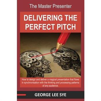 The Master Presenter - Delivering the Perfect Pitch