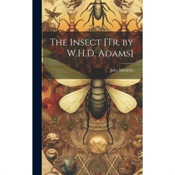 The Insect [Tr. by W.H.D. Adams]