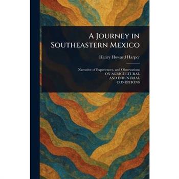 A Journey in Southeastern Mexico