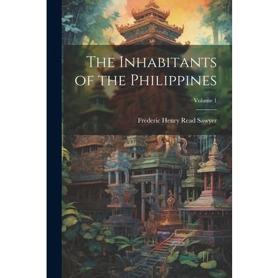 The Inhabitants of the Philippines; Volume 1