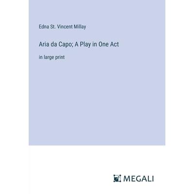 Aria da Capo; A Play in One Act Aria da Capo; A Play in One Act