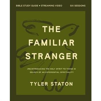 The Familiar Stranger Bible Study Guide Plus Streaming Video