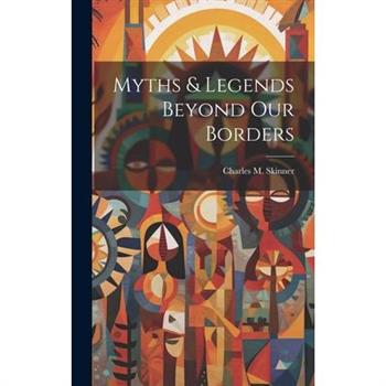 Myths & Legends Beyond our Borders