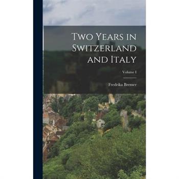 Two Years in Switzerland and Italy; Volume I