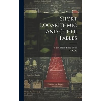Short Logarithmic And Other Tables