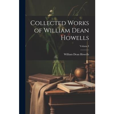 Collected Works of William Dean Howells; Volume I