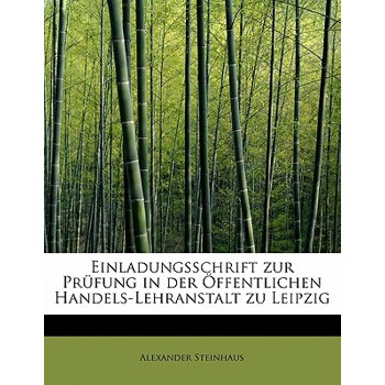 Einladungsschrift Zur Prufung in Der Offentlichen Handels-Lehranstalt Zu Leipzig