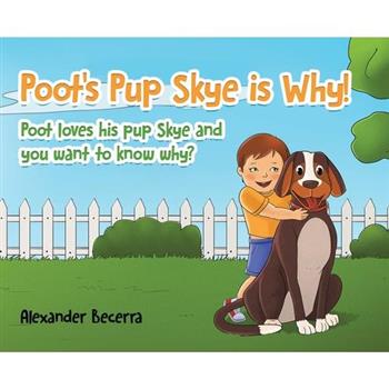 Poot’s Pup Skye is Why!