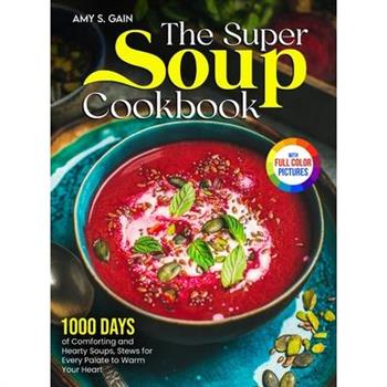 The Super Soup Cookbook