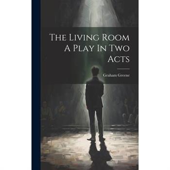 The Living Room A Play In Two Acts