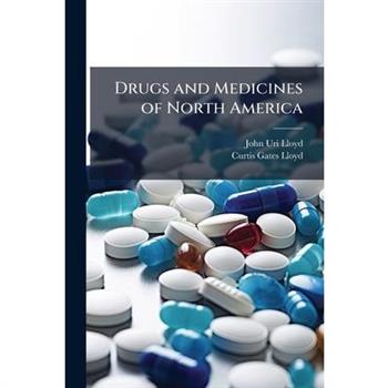 Drugs and Medicines of North America
