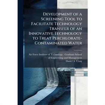 Development of a Screening Tool to Facilitate Technology Transfer of an Innovative Technology to Treat Perchlorate-Contaminated Water