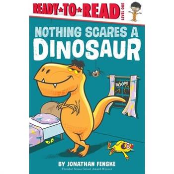 Nothing Scares a Dinosaur