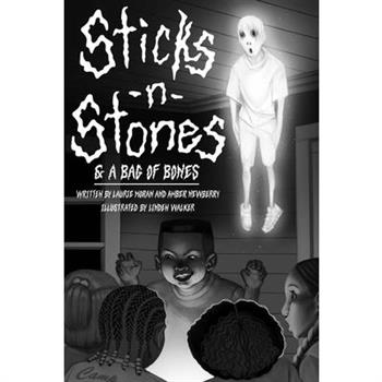 Sticks n Stones & A Bag of Bones