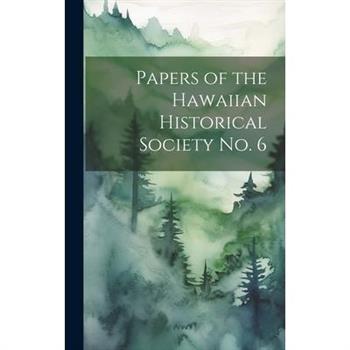 Papers of the Hawaiian Historical Society No. 6
