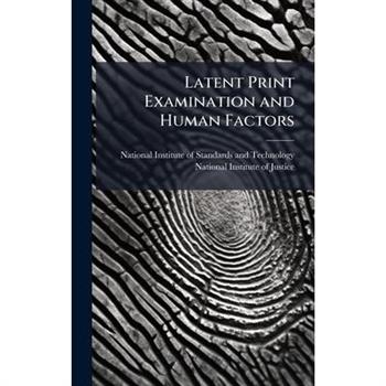 Latent Print Examination and Human Factors