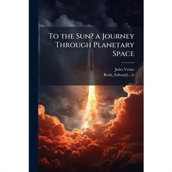 To the Sun? a Journey Through Planetary Space