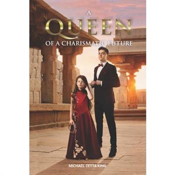 A Queen of a Charismatic Future