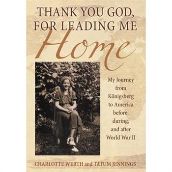 Thank You God, for Leading Me Home