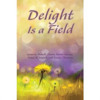 Delight Is a Field