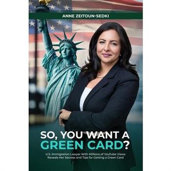 So, You Want a Green Card?