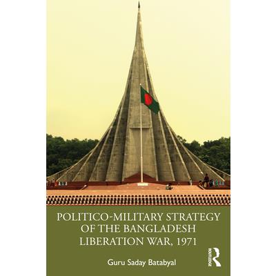 Politico-Military Strategy of the Bangladesh Liberation War, 1971