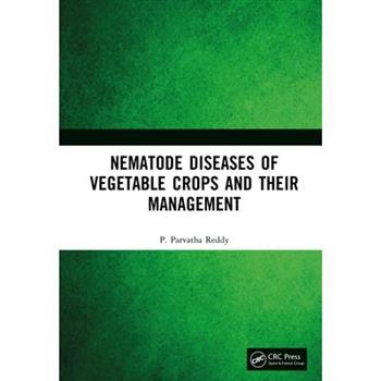 Nematode Diseases of Vegetable Crops and their Management