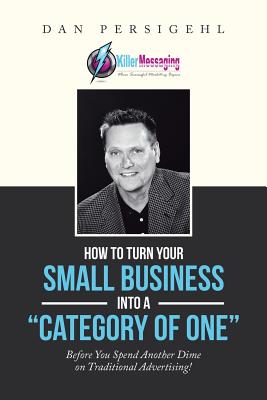 How to Turn Your Small Business into a Category of One