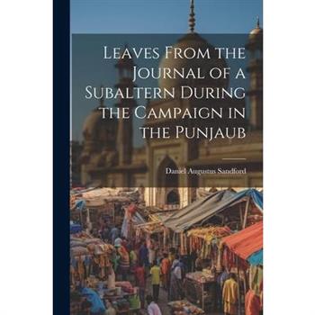 Leaves From the Journal of a Subaltern During the Campaign in the Punjaub