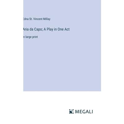 Aria da Capo; A Play in One Act Aria da Capo; A Play in One Act