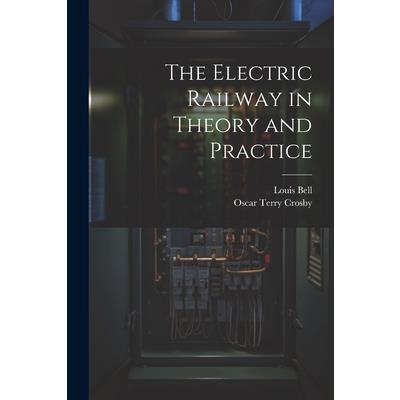 The Electric Railway in Theory and Practice