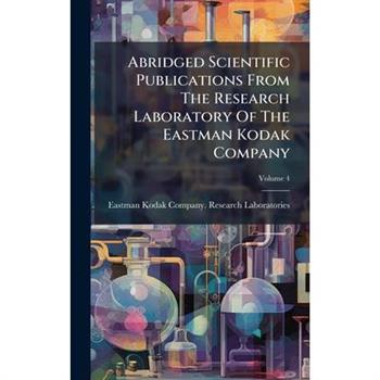 Abridged Scientific Publications From The Research Laboratory Of The Eastman Kodak Company