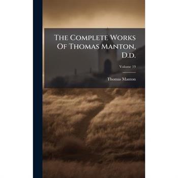 The Complete Works Of Thomas Manton, D.d.