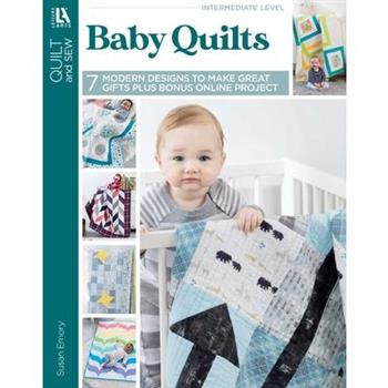 Baby Quilts--7 Modern Designs to Make Great Gifts Plus Bonus Online Projects