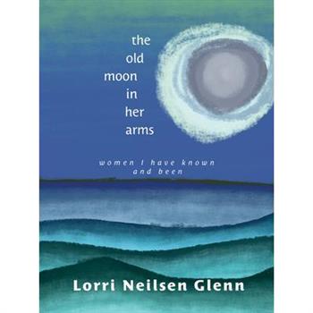 The Old Moon in Her Arms