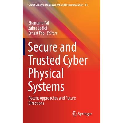 Secure and Trusted Cyber Physical Systems