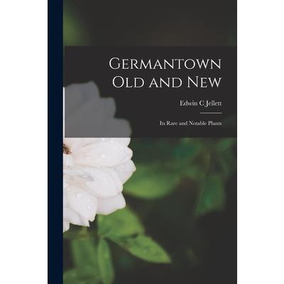 Germantown Old and New [microform]