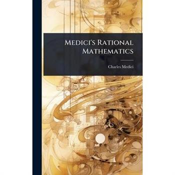 Medici’s Rational Mathematics