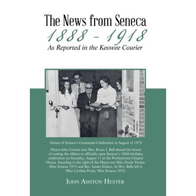 The News from Seneca - 1888 - 1918 - as Reported in the Keowee Courier